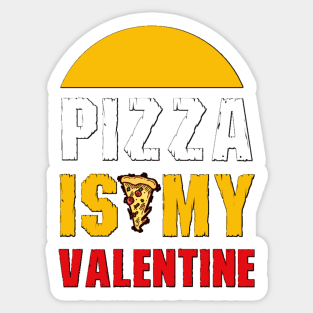 Pizza is My Valentine Sticker